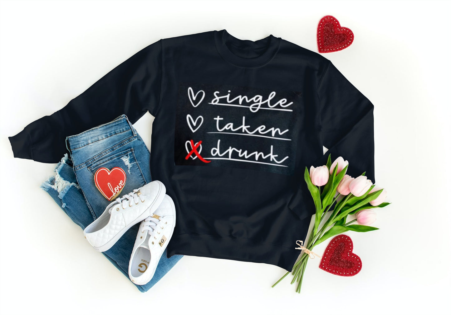 SINGLE, TAKEN, DRUNK