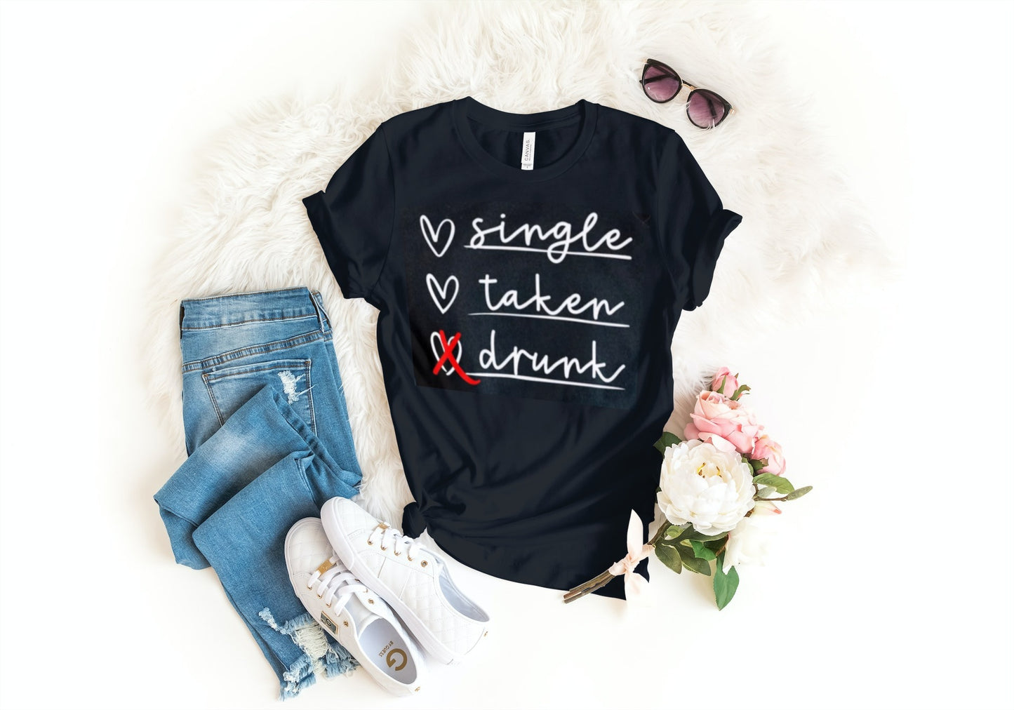 SINGLE, TAKEN, DRUNK