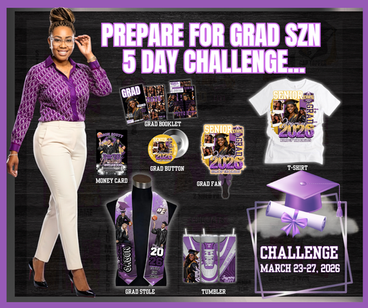 PREPARE FOR GRAD SZN  5 DAY CHALLENGE...