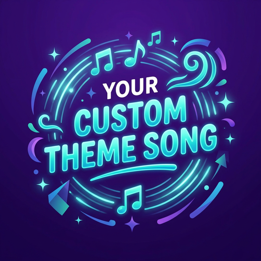 YOUR CUSTOM THEME SONG
