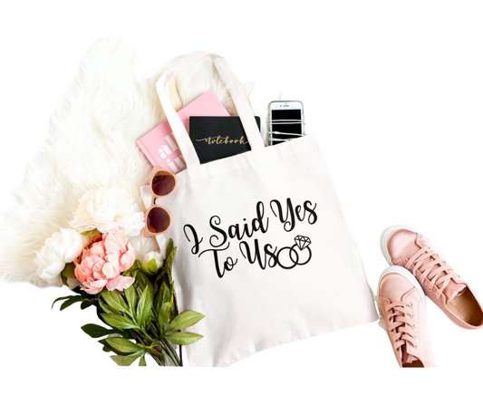 I Said Yes To Us Tote